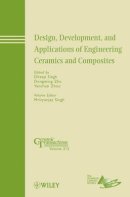 Dileep Singh - Design, Development, and Applications of Engineering Ceramics and Composites - 9780470889367 - V9780470889367