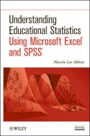 Martin Lee Abbott - Understanding Educational Statistics Using Microsoft Excel and SPSS - 9780470889459 - V9780470889459
