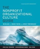 Paige Hull Teegarden - The Nonprofit Organizational Culture Guide: Revealing the Hidden Truths That Impact Performance - 9780470891544 - V9780470891544