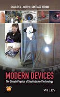 Charles L. Joseph - Modern Devices: The Simple Physics of Sophisticated Technology - 9780470900437 - V9780470900437