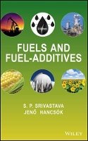 S. P. Srivastava - Fuels and Fuels-Additives - 9780470901861 - V9780470901861