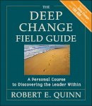 Robert E. Quinn - The Deep Change Field Guide - 9780470902165 - V9780470902165