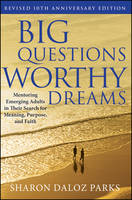 Sharon Daloz Parks - Big Questions, Worthy Dreams - 9780470903797 - V9780470903797