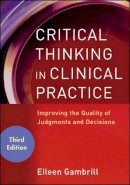 Eileen Gambrill - Critical Thinking in Clinical Practice - 9780470904381 - V9780470904381