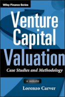 Lorenzo Carver - Venture Capital Valuation, + Website: Case Studies and Methodology (Wiley Finance) - 9780470908280 - V9780470908280