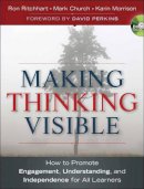 Ron Ritchhart - Making Thinking Visible: How to Promote Engagement, Understanding, and Independence for All Learners - 9780470915516 - V9780470915516