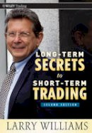 Larry Williams - Long-Term Secrets to Short-Term Trading - 9780470915738 - V9780470915738