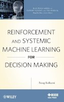Parag Kulkarni - Reinforcement and Systemic Machine Learning for Decision Making - 9780470919996 - V9780470919996