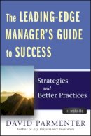 David Parmenter - The Leading-Edge Manager's Guide to Success - 9780470920435 - V9780470920435