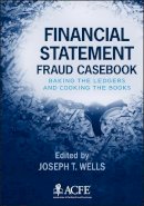 Joseph T. Wells - Financial Statement Fraud Casebook - 9780470934418 - V9780470934418