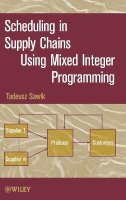 Tadeusz Sawik - Scheduling in Supply Chains Using Mixed Integer Programming - 9780470935736 - V9780470935736