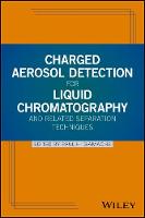Paul H. Gamache - Charged Aerosol Detection for Liquid Chromatography and Related Separation Techniques - 9780470937785 - V9780470937785