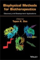 Tapan K. Das - Biophysical Methods for Biotherapeutics - 9780470938430 - V9780470938430