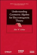 John W. Arthur - Understanding Geometric Algebra for Electromagnetic Theory - 9780470941638 - V9780470941638
