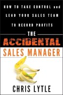 Chris Lytle - The Accidental Sales Manager - 9780470941645 - V9780470941645