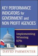 David Parmenter - Key Performance Indicators for Government and Non Profit Agencies - 9780470944547 - V9780470944547