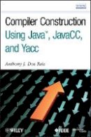 Anthony J. Dos Reis - Compiler Construction Using Java, JavaCC, and Yacc - 9780470949597 - V9780470949597