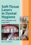 Jessica Blayden - Soft-Tissue Lasers in Dental Hygiene - 9780470958544 - V9780470958544