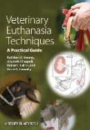 Kathleen A. Cooney - Veterinary Euthanasia Techniques - 9780470959183 - V9780470959183