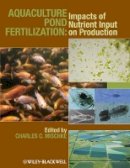 Charles C. Mischke - Aquaculture Pond Fertilization - 9780470959220 - V9780470959220