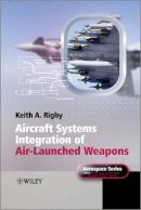 Keith A. Rigby - Aircraft Systems Integration of Air-Launched Weapons - 9780470971185 - V9780470971185