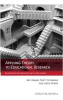 Jeff Adams - Applying Theory to Educational Research - 9780470972359 - V9780470972359