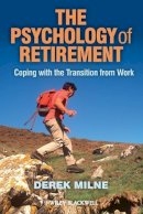 Derek L. Milne - The Psychology of Retirement - 9780470972663 - V9780470972663