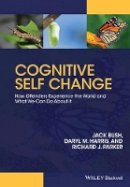 Jack Bush - Cognitive Self Change: How Offenders Experience the World and What We Can Do About It - 9780470974827 - V9780470974827