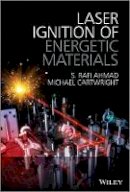 S Rafi Ahmad - Laser Ignition of Energetic Materials - 9780470975985 - V9780470975985