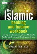 Brian Kettell - The Islamic Banking and Finance Workbook - 9780470978054 - V9780470978054