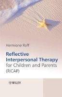 Hermione Roff - Reflective Interpersonal Therapy for Children and Parents - 9780470986486 - V9780470986486