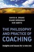 Diane Brennan - The Philosophy and Practice of Coaching - 9780470987216 - V9780470987216