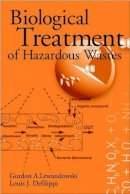 Gordon A. Lewandowski - Biological Treatment of Hazardous Wastes - 9780471048619 - V9780471048619