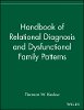 Kaslow - Handbook of Relational Diagnosis and Dysfunctional Relationship Patterns - 9780471080787 - V9780471080787