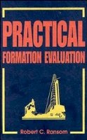 Robert C. Ransom - Practical Formation Evaluation - 9780471107552 - V9780471107552