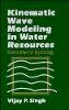 Vijay P. Singh - Kinematic Wave Modeling in Water Resources - 9780471109488 - V9780471109488