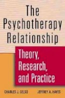 Charles J. Gelso - The Psychotherapy Relationship - 9780471127208 - V9780471127208