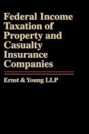 Ernst & Young Llp - Federal Income Taxation of Property and Casualty Insurance Companies - 9780471130307 - V9780471130307