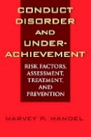 Harvey P. Mandel - Conduct Disorder and Underachievement - 9780471131472 - V9780471131472
