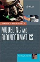 Raquell M. Holmes - Cell Biologist's Guide to Modeling and Bioinformatics - 9780471164203 - V9780471164203