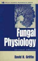 David H. Griffin - Fungal Physiology - 9780471166153 - V9780471166153