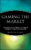 Ronald B. Shelton - Gaming the Market - 9780471168133 - V9780471168133