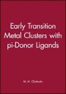 Chisholm - Early Transition Metal Clusters with Pi-Donor Ligands - 9780471186069 - V9780471186069