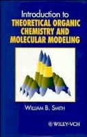 William B. Smith - Introduction to Theoretical Organic Chemistry & Molecular Modeling - 9780471186434 - V9780471186434