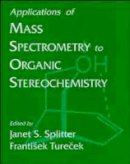 Splitter - Applications of Mass Spectrometry to Organic Stereo Chemistry - 9780471186762 - V9780471186762
