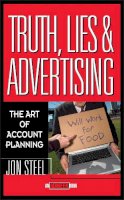 Jon Steel - Truth, Lies, and Advertising - 9780471189626 - V9780471189626