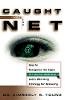 Kimberly S. Young - Caught in the Net: How to Recognize the Signs of Internet Addiction--and a Winning Strategy for Recovery - 9780471191599 - V9780471191599