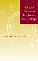 Laurence A. Belfiore - Transport Phenomena for Chemical Reactor Design - 9780471202752 - V9780471202752