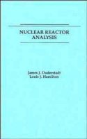 James J. Duderstadt - Nuclear Reactor Analysis - 9780471223634 - V9780471223634