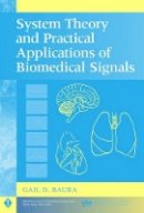 Gail D. Baura - System Theory and Practical Applications of Biomedical Signals - 9780471236535 - V9780471236535